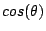 \(cos(\theta)\)